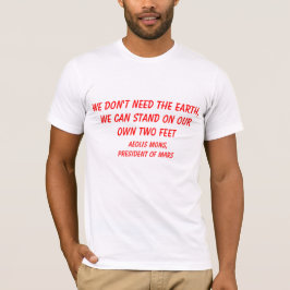 Mars behöver inte jord t-shirt
