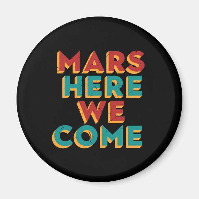 Mars här Vi Kom Funny Space Frakt Travel Magnet (Framsidan)
