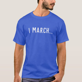 Mars: Jag marscherar… tee2 Tee Shirt