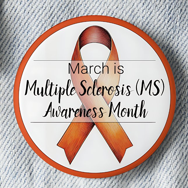 Mars Många Sclerosis Awareness Månad Knapp (March is Multiple Sclerosis (MS) Awareness Month.  Orange awareness ribbon.)