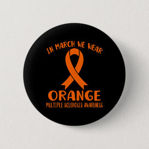 Mars Vi Bära Orange Många Sclerosis Awareness Knapp