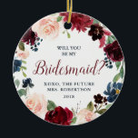 Marsala & för brudtärnaförslag för marin blom- julgransprydnad keramik<br><div class="desc">Marsala & för blom- den beställnings- keramiska prydnaden brudtärnaförslag för marin gör ett härligt tillägg till ditt brudtärnaförslag att boxas.  Hon ska kärlek denna marin- och marsalabröllopminnessak som presenterar nätt burgundy blommor och,  borstar bokstäver.  Personifiera,  genom att klicka ",  skräddarsy den"!</div>