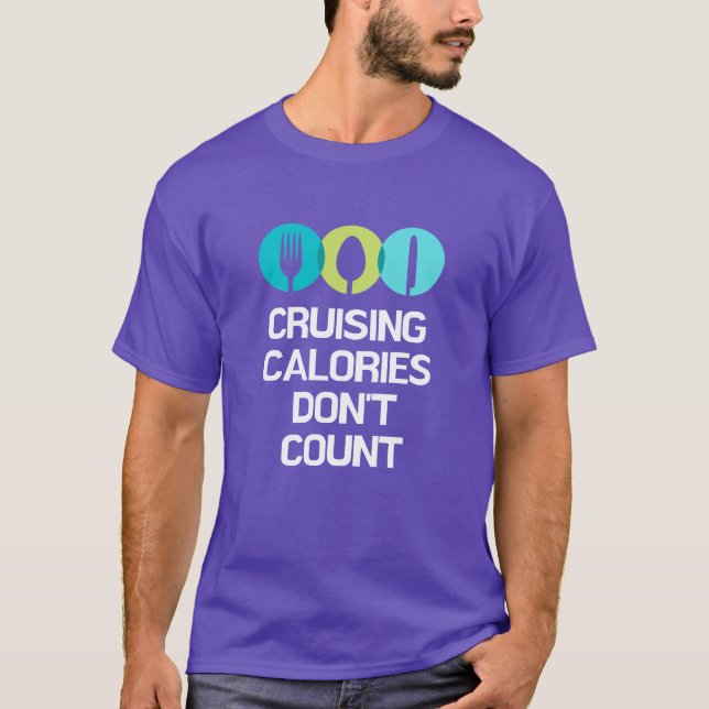 Marschera kalorier räknas inte till rena kryssning t shirt (Framsida)