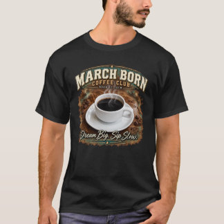Marsfödda kaffeklubben – Dröm stort, drick långsam T Shirt