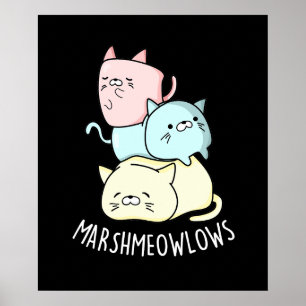Marsh-meow-lows Funny Cat Marshmallow Pun Mörk BG Poster
