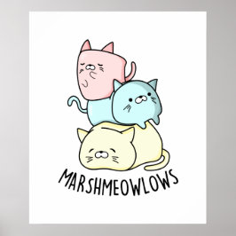 Marsh-meow-lows Funny Cat Marshmallow PUn Poster