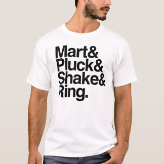 Mart&Pluck&Shake&Ring. (tända), Tee Shirt