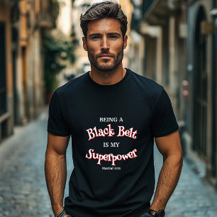 Martial Arts Black Bälte är min supermakt T Shirt