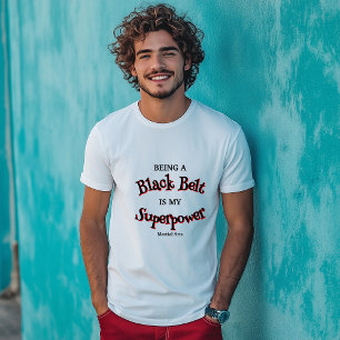 Martial Arts Black Bälte är min supermakt T Shirt