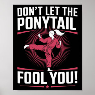 Martial Arts Fighter Girl - Låt inte Ponytail Poster