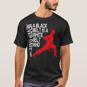 Martial Arts Shirt Taekwondo Karate A Black Belt I T