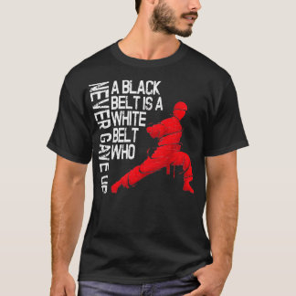 Martial Arts Shirt Taekwondo Karate A Black Belt I T Shirt