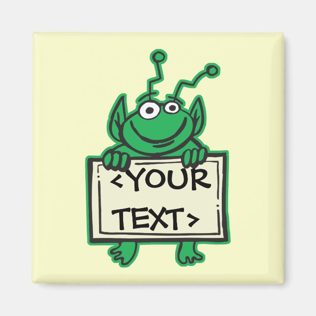 MARTIAN ALIEN MED EGEN SKYLT, <YOURTEXT> MAGNET (Framsidan)