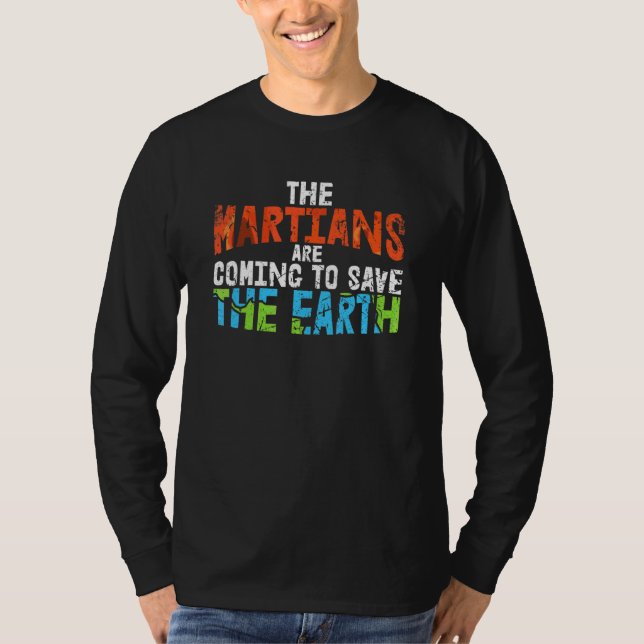Martianer som kommer till Spara Earth Conservation T Shirt (Framsida)