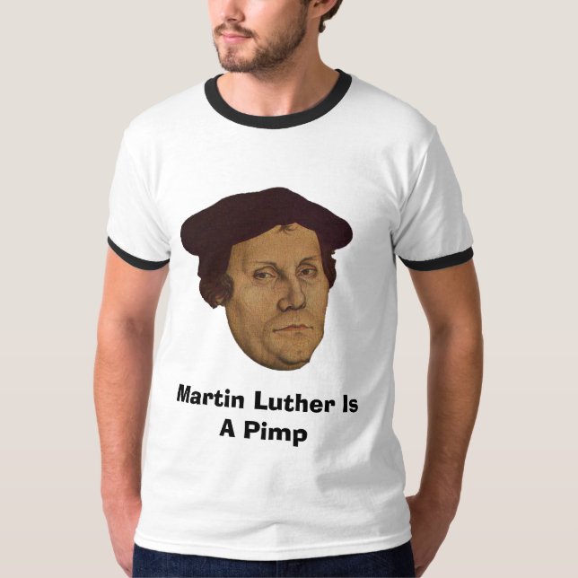 Martin Luther är en Pimp Tee Shirt (Framsida)