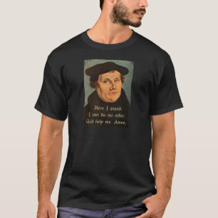 Martin Luther här står jag Quotation T-shirt