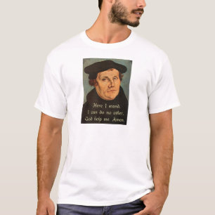 Martin Luther här står jag Quotation Tee Shirt