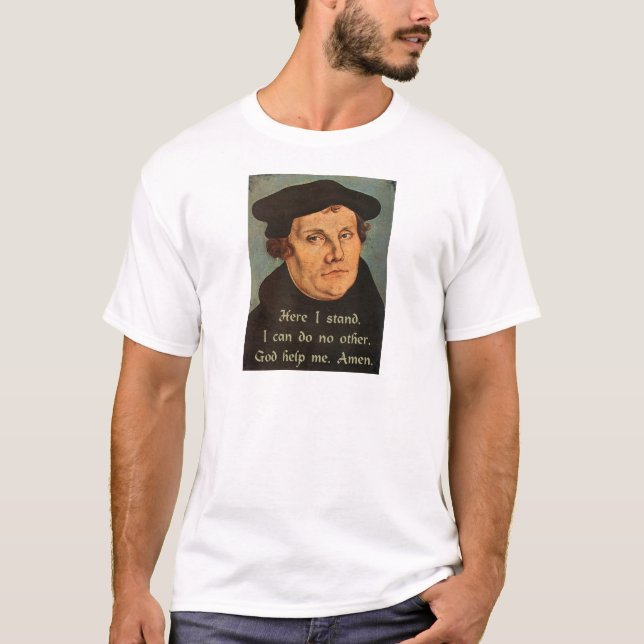 Martin Luther här står jag Quotation Tee Shirt (Framsida)