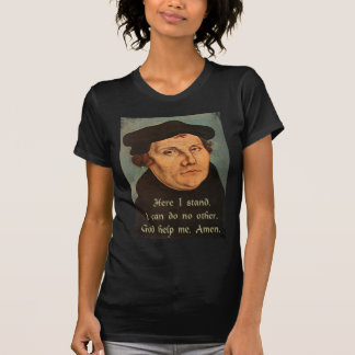 Martin Luther här står jag Quotation Tee Shirt