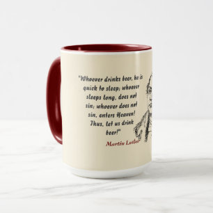 Martin Luther Quote on Beer Drinkers Mugg
