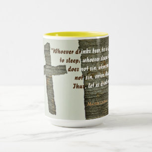 Martin Luther Quote on Beer Drinkers Mugg