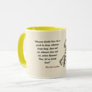 Martin Luther Quote on Beer Drinkers Mugg