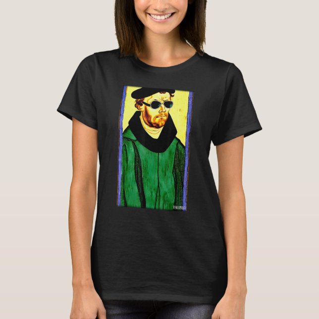 Martin Luther Religion Evangelic Church Sunglasses T Shirt (Framsida)