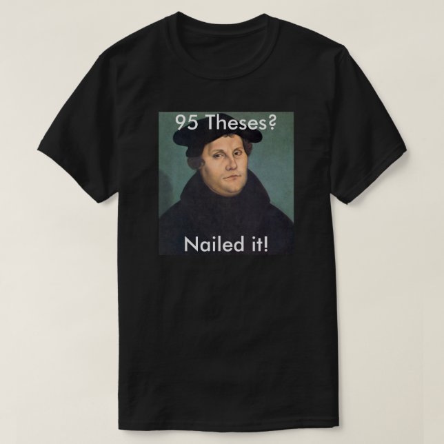 Martin Luther som spikar det! T-shirt (Design framsida)