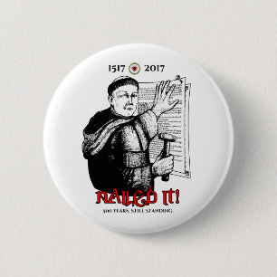 Martin Luther spikade det! Knapp