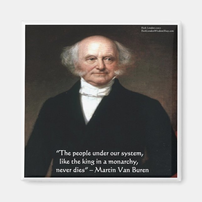 Martin Van Buren "America Live" Wisdom Gifts Magnet (Framsidan)