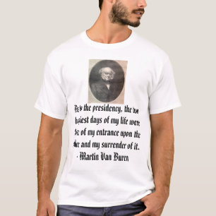 Martin Van Buren om presidentsämbetet, t… Tee Shirt