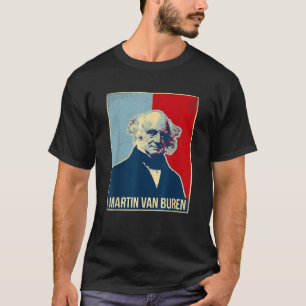 Martin Van Buren President T Shirt