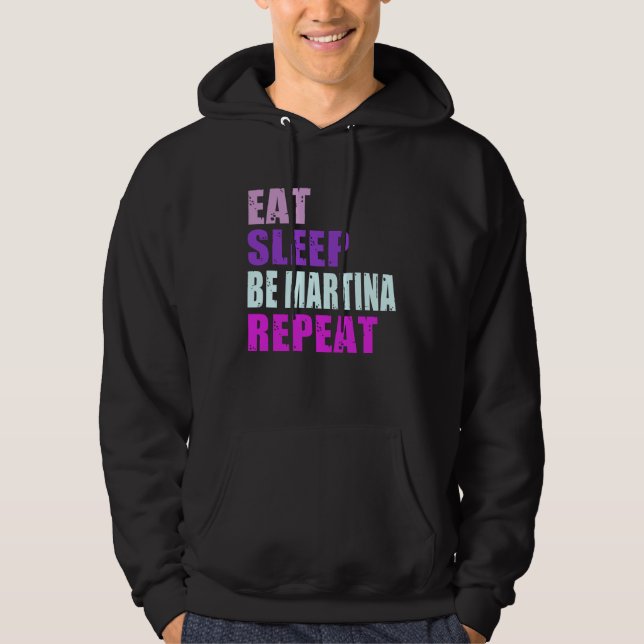 Martina Eat Sleep Be Repeat Martina Hoodie (Framsida)