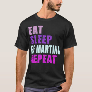 Martina Eat Sömnläge Upprepa Martina T Shirt