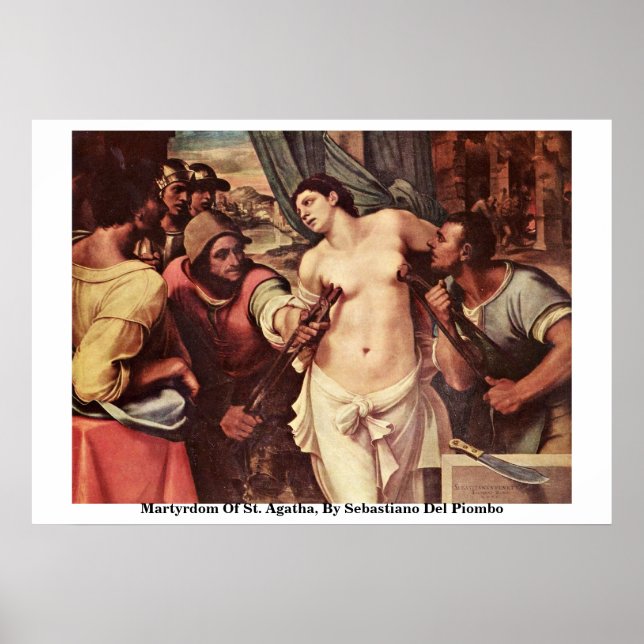 Martyrdom av St. Agatha, Sebastiano Del Piombo Poster (Framsidan)