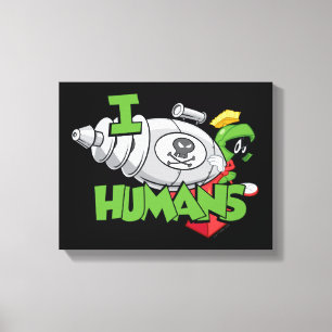 MARVIN MARTIAN™ I Laser Humans Canvastryck