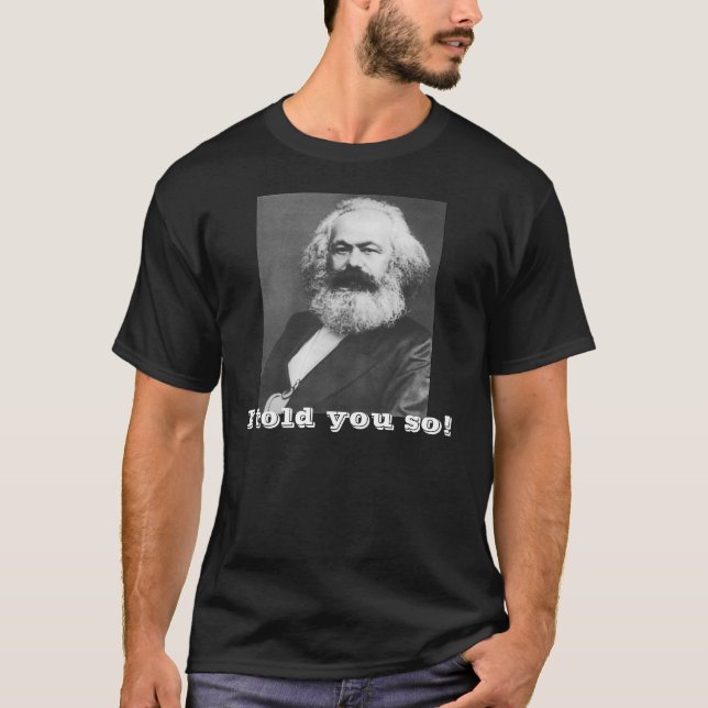 Marx ~ berättade jag dig så! t-shirt (Framsida)
