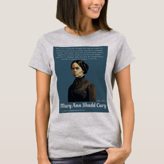Mary Ann Shadd Cary - Figurer i Amerikansk histori T Shirt