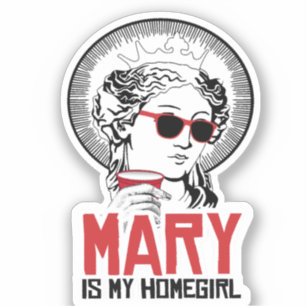 Mary är min Homegirl Klistermärken