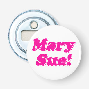 Mary Sue! Flasköppnare