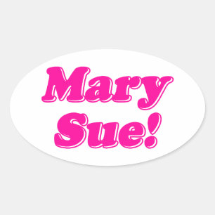 Mary Sue! Ovalt Klistermärke