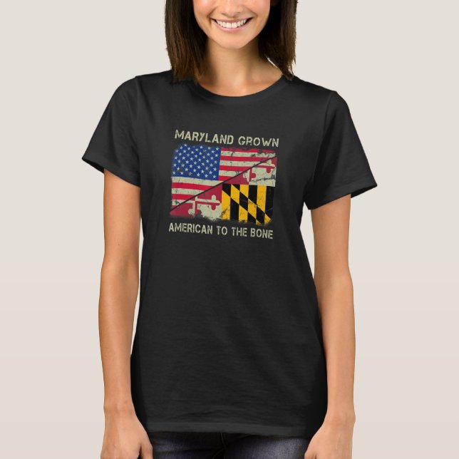 Maryland Grown American To The Bone Home State Mar T Shirt (Framsida)
