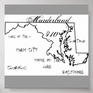 Maryland, Murderland, 410, Clapolis, Bodymore, ... Poster