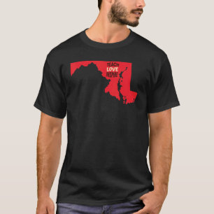 Maryland Teacher Teach Kärlek Inspire T Shirt