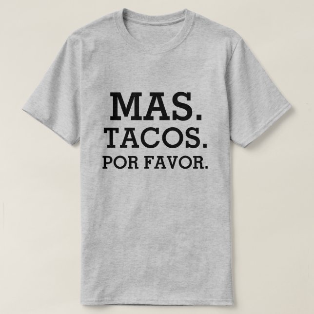 Mas Tacos Por Favor lustig manar T Shirt (Design framsida)