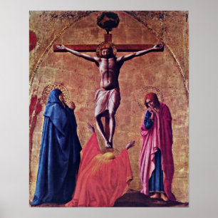 Masaccio - Crucifixion of Jesus Poster