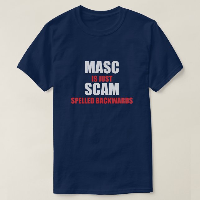 MASC ÄR BARA SCAM-SPELLED BAKWARDS T SHIRT (Design framsida)
