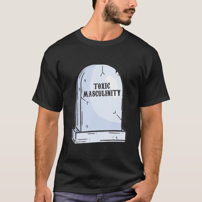 Masculinity Feminist Feminism Joke  Manly Toxic Me T Shirt (Framsida)