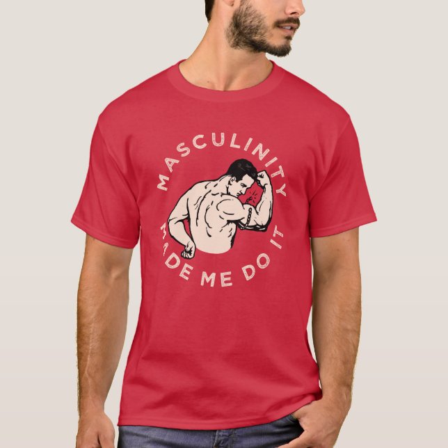 Masculinity fick mig att göra det - med retro beef t shirt (Framsida)