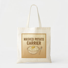 Mash Potato Carrier Funny Thanksgiving Tote Bag Tygkasse